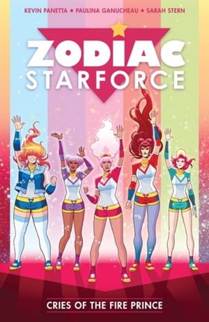 Zodiac Starforce Volume 2: Cries of the Fire Prince, Kevin Panetta - Ebook - 9781630087944