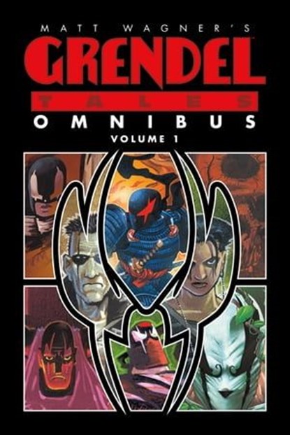 Matt Wagner's Grendel Tales Omnibus Volume 1, Steve Seagle ; Darko Macan ; James A. Robinson - Ebook - 9781630089092