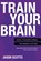 Train Your Brain, Jason Scotts - Paperback - 9781630221256