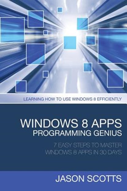 Windows 8 Apps Programming Genius, Scotts Jason - Paperback - 9781630221904