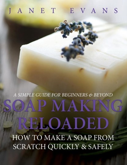 Soap Making Reloaded, Janet Evans - Paperback - 9781630222499