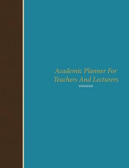Academic Planner for Teachers and Lecturers, SCOTT,  Colin - Paperback - 9781630224172