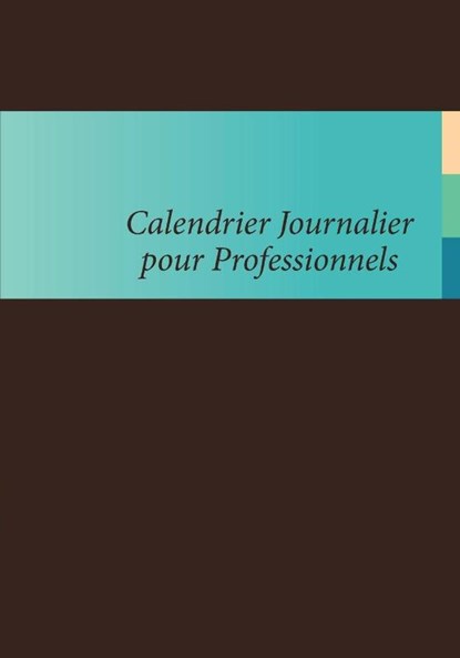 Calendrier Journalier Pour Professionnels, Colin Scott - Paperback - 9781630226268
