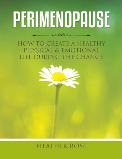 Perimenopause, Heather Rose - Paperback - 9781630229122