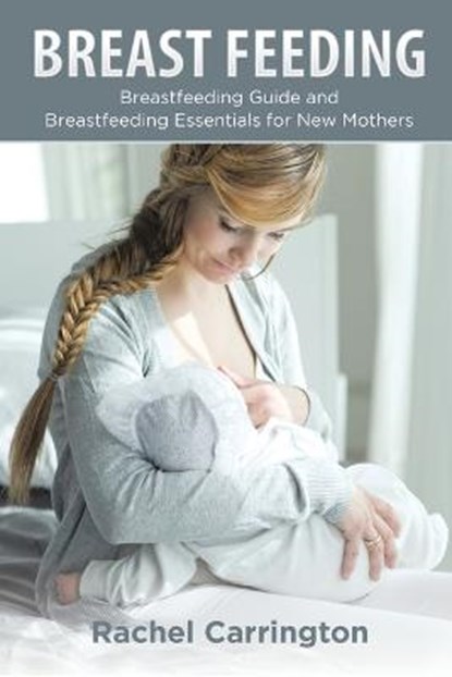 Breast Feeding, CARRINGTON,  Rachel - Paperback - 9781630229207