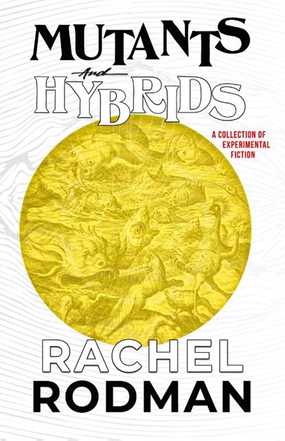 Mutants and Hybrids, Rachel Rodman - Paperback - 9781630230791