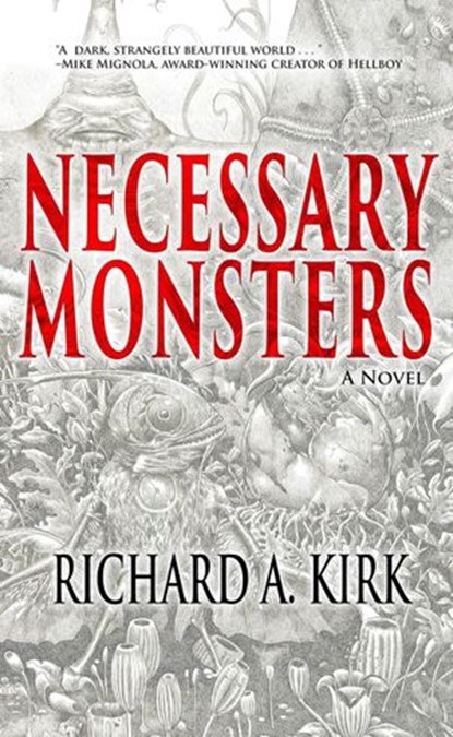 Necessary Monsters, Richard A. Kirk - Ebook - 9781630230999