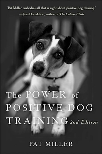 The Power of Positive Dog Training, Pat Miller - Gebonden - 9781630262228