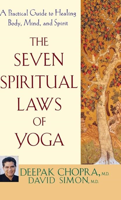 The Seven Spiritual Laws of Yoga, Deepak Chopra ; David Simon - Gebonden - 9781630262280