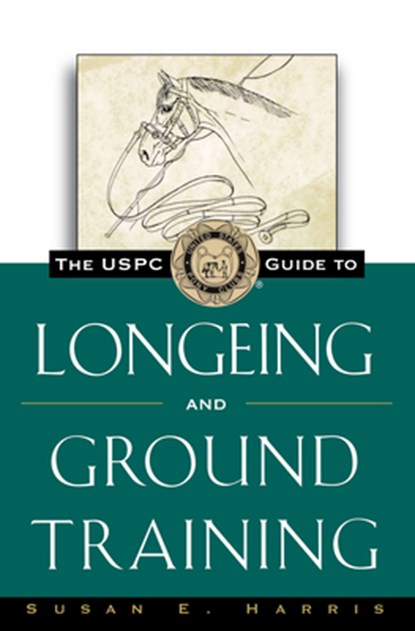 The Uspc Guide to Longeing and Ground Training, Susan E. Harris - Gebonden - 9781630262389