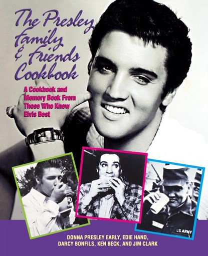 The Presley Family & Friends Cookbook, Donna Presley Early ; Edie Hand ; Darcy Bonfils ; Ken Beck - Gebonden - 9781630264048