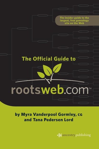 Official Guide to Rootsweb.com, Myra Vanderpool Gormley ; Tana Pederson Lord - Gebonden - 9781630264598