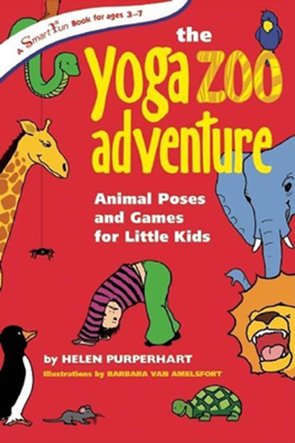The Yoga Zoo Adventure: Animal Poses and Games for Little Kids, Helen Purperhart - Gebonden - 9781630266493