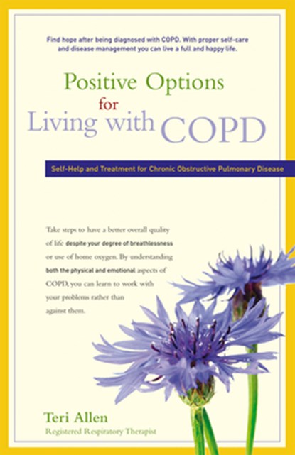 Positive Options for Living with Copd: Self-Help and Treatment for Chronic Obstructive Pulmonary Disease, Teri Allen - Gebonden - 9781630266547