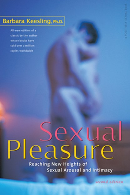 Sexual Pleasure: Reaching New Heights of Sexual Arousal and Intimacy, Barbara Keesling - Gebonden - 9781630266868