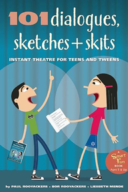 101 Dialogues, Sketches and Skits: Instant Theatre for Teens and Tweens, Paul Rooyackers - Gebonden - 9781630269272