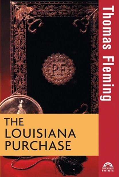 The Louisiana Purchase, Thomas Fleming - Paperback - 9781630269999