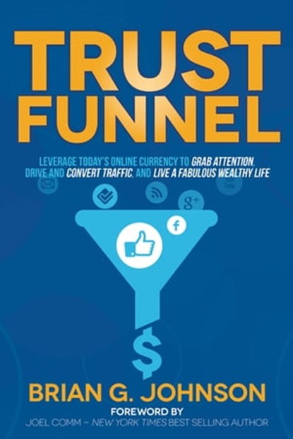 Trust Funnel, Brian G. Johnson - Ebook - 9781630472986