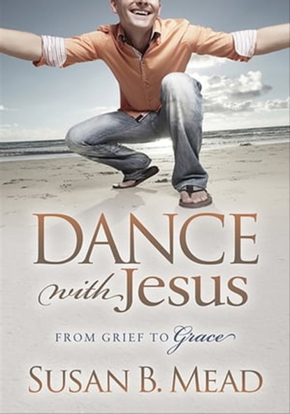 Dance with Jesus, Susan B. Mead - Ebook - 9781630473082