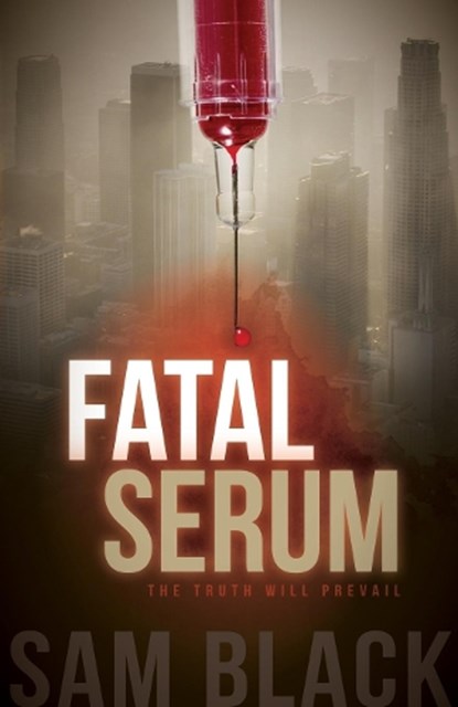 Fatal Serum, Sam Black - Paperback - 9781630473396