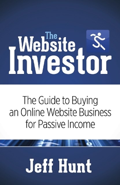 The Website Investor, Jeff Hunt - Ebook - 9781630473679