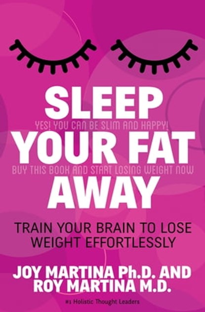 Sleep Your Fat Away, Joy Martina ; Roy Martina - Ebook - 9781630474614