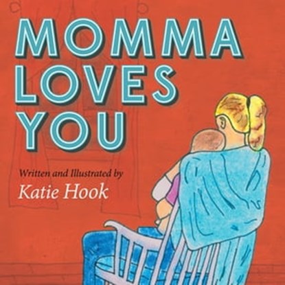 Momma Loves You, Katie Hook - Ebook - 9781630474966