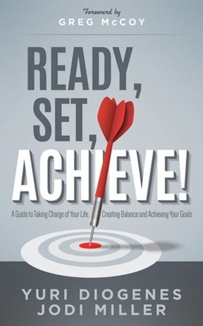Ready, Set, Achieve!, Yuri Diogenes ; Jodi Miller - Ebook - 9781630475901