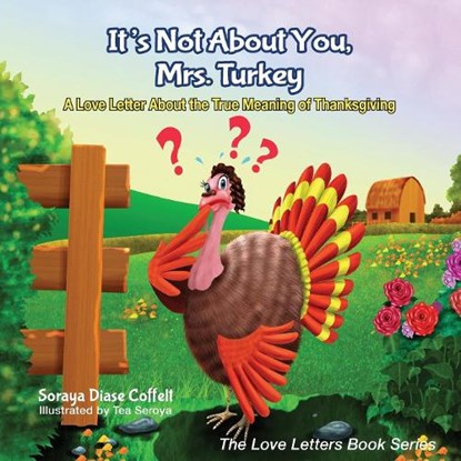 It's Not About You, Mrs. Turkey, Soraya Diase Coffelt - Paperback - 9781630476366
