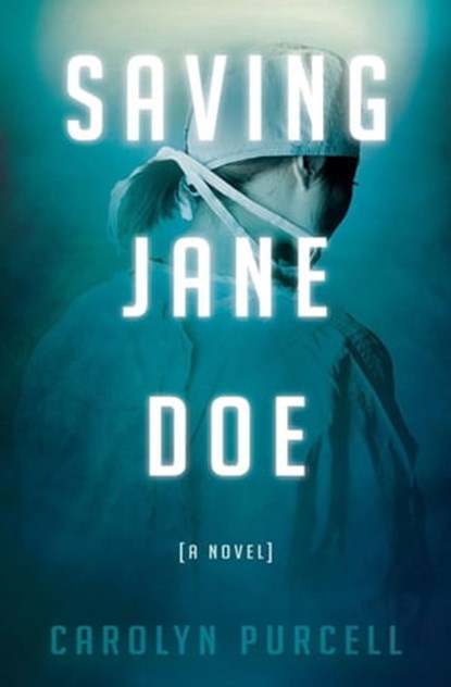 Saving Jane Doe, Carolyn Purcell - Ebook - 9781630476885