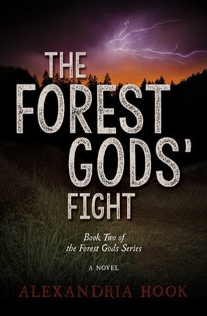 The Forest Gods' Fight, Alexandria Hook - Ebook - 9781630477400