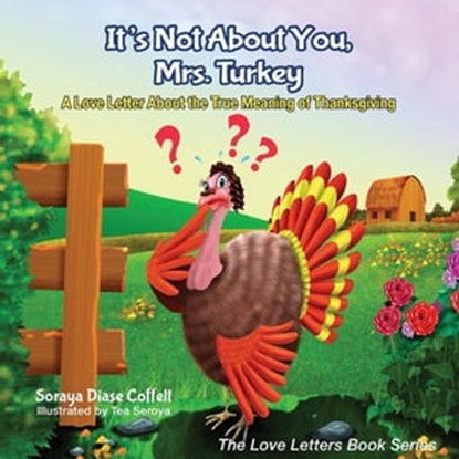 It's Not About You, Mrs. Turkey, Soraya Diase Coffelt - Ebook - 9781630477431