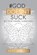 God Doesn't Suck, Britt D Walker - Paperback - 9781630505486