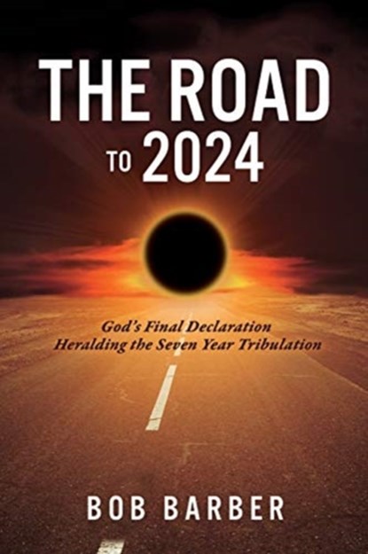 The Road to 2024, Bob Barber - Paperback - 9781630506605