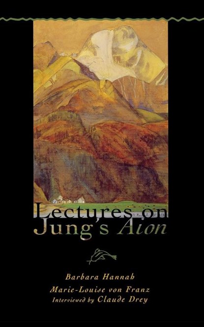 Lectures on Jung's Aion, Barbara Hannah ; Marie-Louis Von Franz - Paperback - 9781630513474