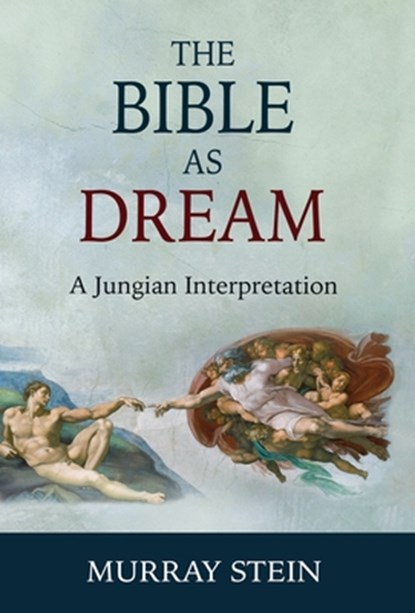 The Bible as Dream, Murray Stein - Gebonden - 9781630516697