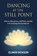 Dancing At The Still Point, Elinor Dickson - Paperback - 9781630516956