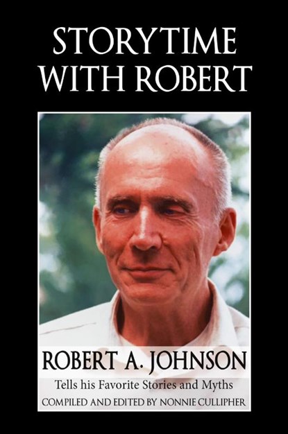 Storytime with Robert, Robert A Johnson - Paperback - 9781630518622