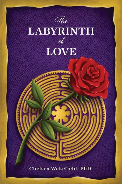 The Labyrinth Of Love, Chelsea Wakefield - Paperback - 9781630519520