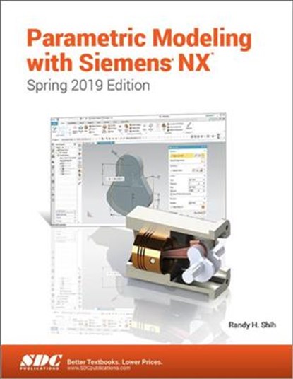 Parametric Modeling with Siemens NX (Spring 2019 Edition), Randy Shih - Paperback - 9781630572808