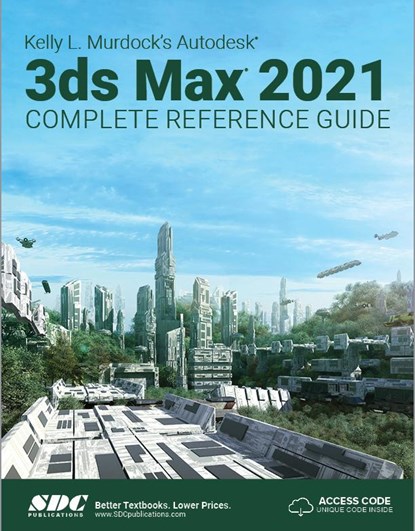 Kelly L. Murdock's Autodesk 3ds Max 2021 Complete Reference Guide, Kelly L. Murdock - Paperback - 9781630573348