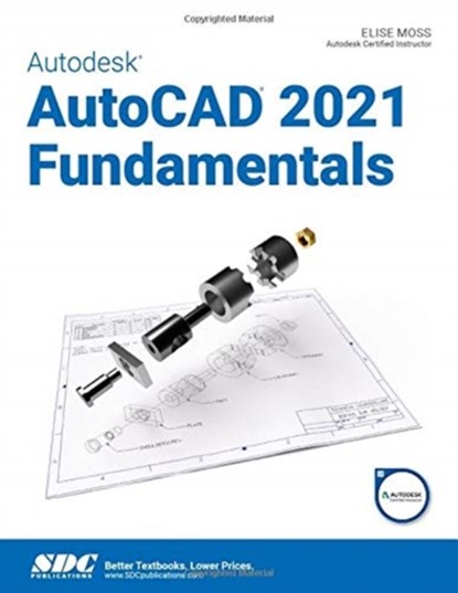 Autodesk AutoCAD 2021 Fundamentals, MOSS,  Elise - Paperback - 9781630573461