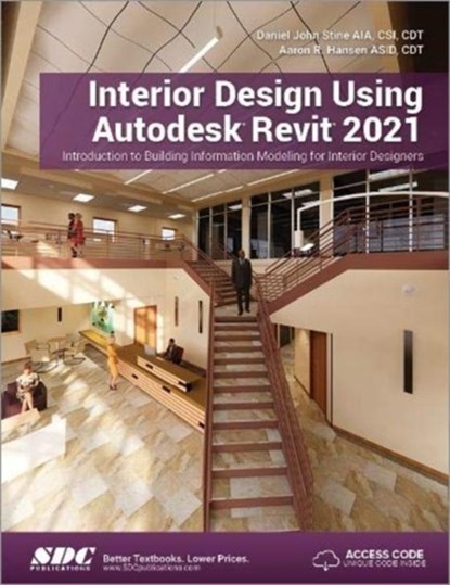 Interior Design Using Autodesk Revit 2021, Daniel John Stine ; Aaron Hansen - Paperback - 9781630573652