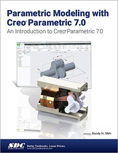 Parametric Modeling with Creo Parametric 7.0, Randy H. Shih - Paperback - 9781630573768