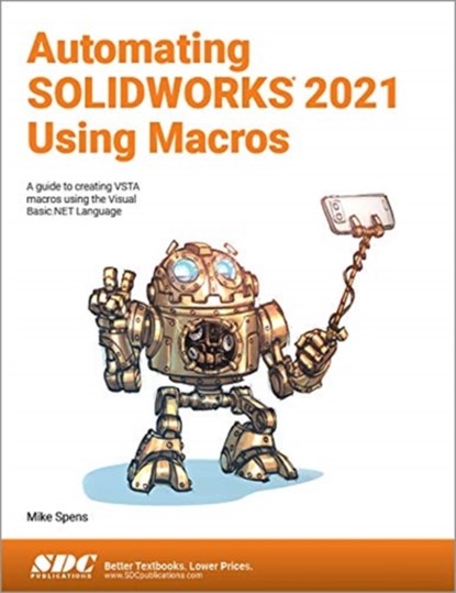 Automating SOLIDWORKS 2021 Using Macros, Mike Spens - Paperback - 9781630573775