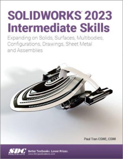 SOLIDWORKS 2023 Intermediate Skills, Paul Tran - Paperback - 9781630575533