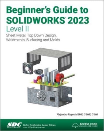 Beginner's Guide to SOLIDWORKS 2023 - Level II, Alejandro Reyes - Paperback - 9781630575588