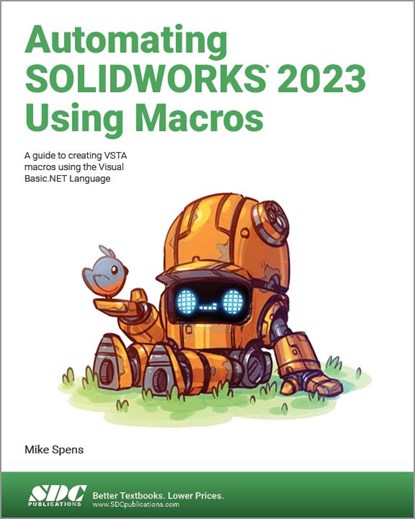Automating SOLIDWORKS 2023 Using Macros, Mike Spens - Paperback - 9781630575717