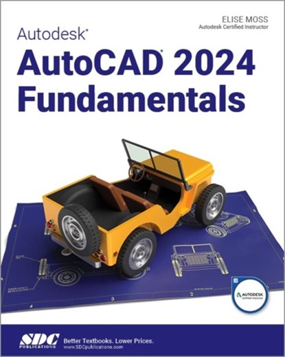 Autodesk AutoCAD 2024 Fundamentals, Elise Moss - Paperback - 9781630575779