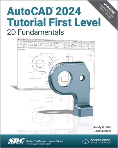AutoCAD 2024 Tutorial First Level 2D Fundamentals, Randy H. Shih ; Luke Jumper - Paperback - 9781630575854